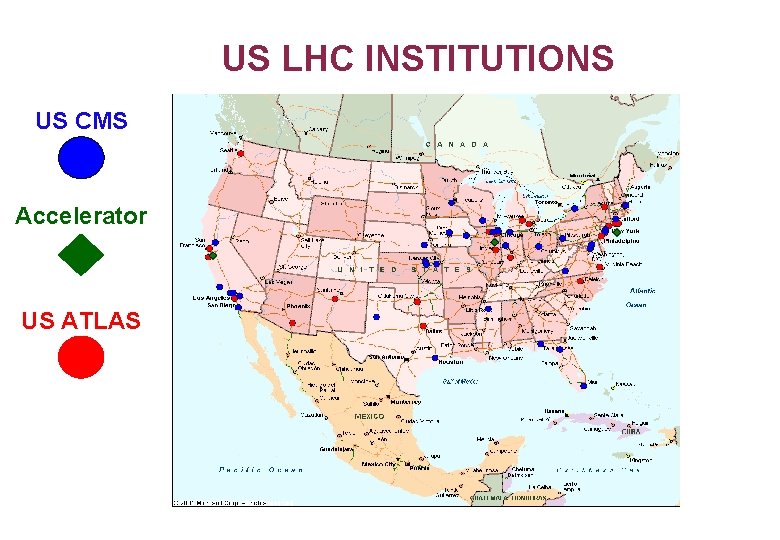 US LHC INSTITUTIONS US CMS Accelerator US ATLAS 