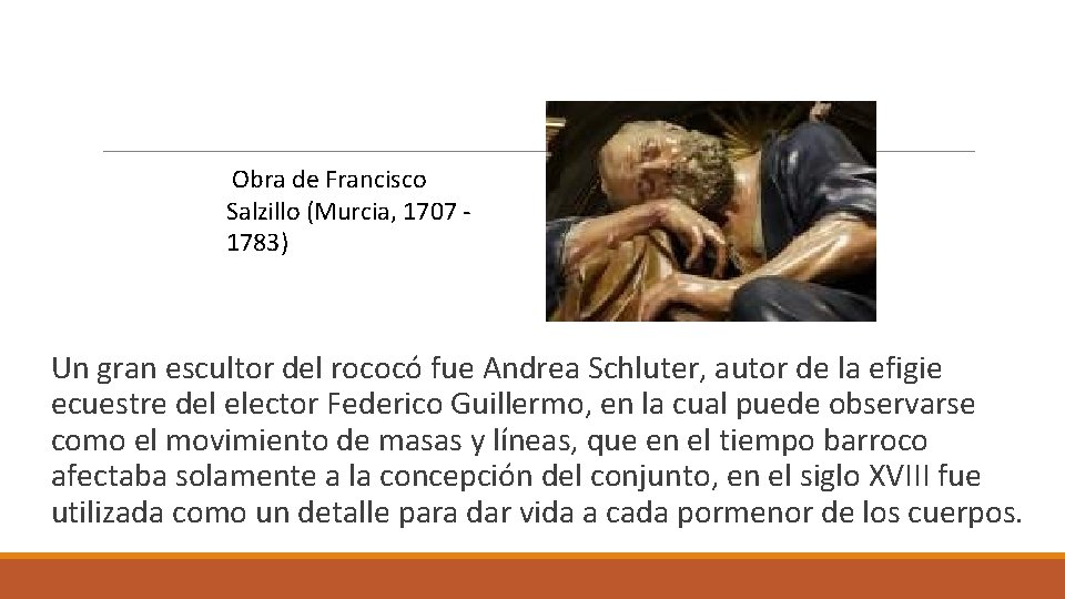 Obra de Francisco Salzillo (Murcia, 1707 1783) Un gran escultor del rococó fue Andrea