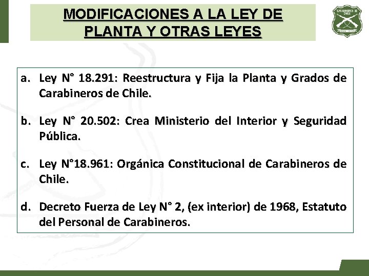 MODIFICACIONES A LA LEY DE PLANTA Y OTRAS LEYES a. Ley N° 18. 291: