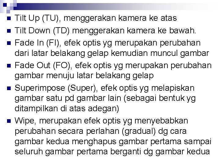 n n n Tilt Up (TU), menggerakan kamera ke atas Tilt Down (TD) menggerakan