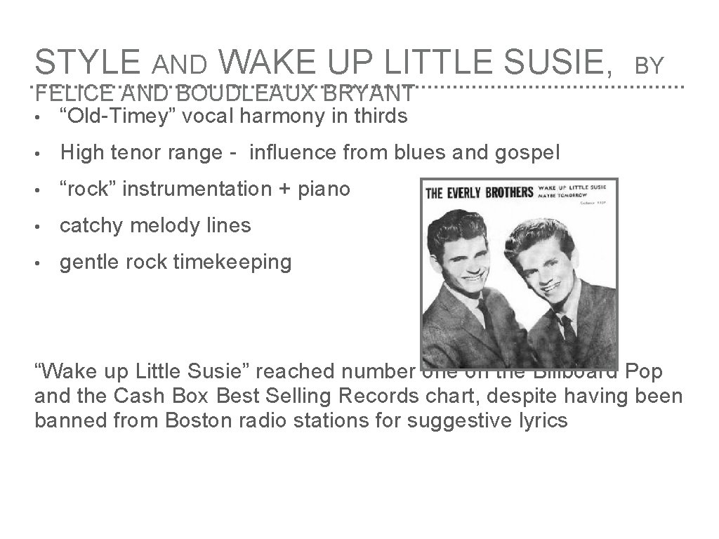 STYLE AND WAKE UP LITTLE SUSIE, BY FELICE AND BOUDLEAUX BRYANT • “Old-Timey” vocal