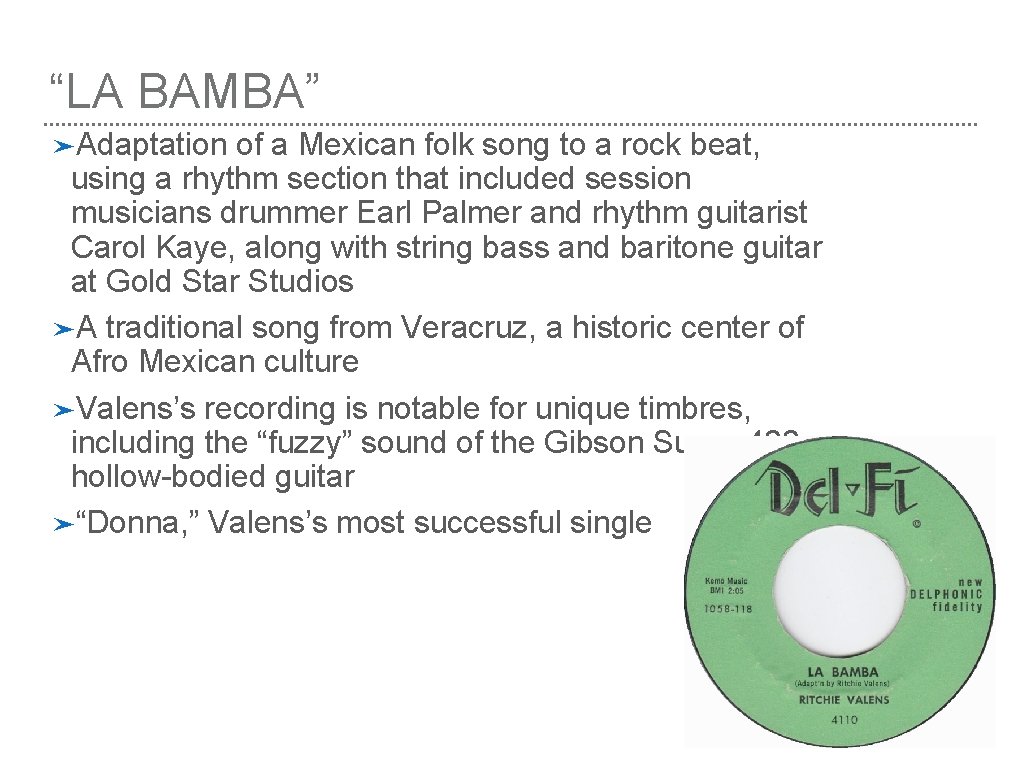 “LA BAMBA” ➤Adaptation of a Mexican folk song to a rock beat, using a