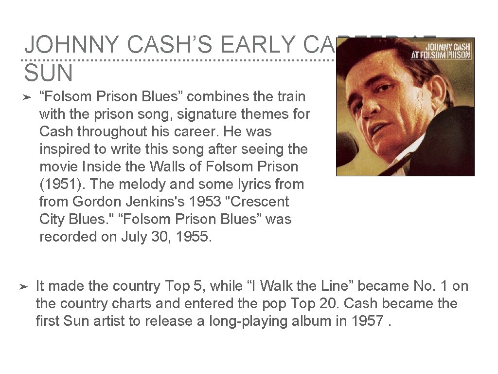JOHNNY CASH’S EARLY CAREER AT SUN ➤ ➤ “Folsom Prison Blues” combines the train