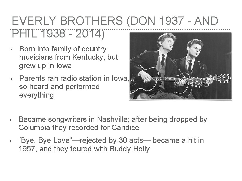 EVERLY BROTHERS (DON 1937 - AND PHIL 1938 - 2014) • Born into family