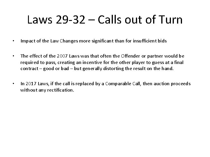 Laws 29 -32 – Calls out of Turn • Impact of the Law Changes