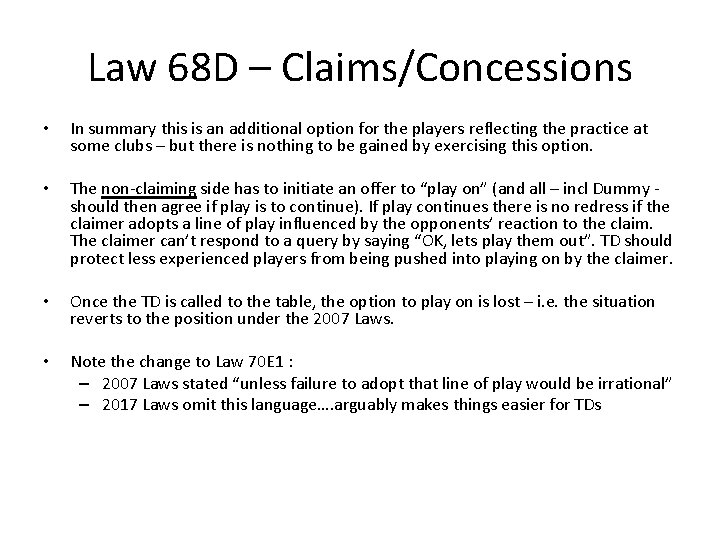 Law 68 D – Claims/Concessions • In summary this is an additional option for