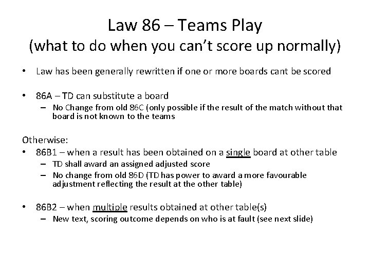 Law 86 – Teams Play (what to do when you can’t score up normally)