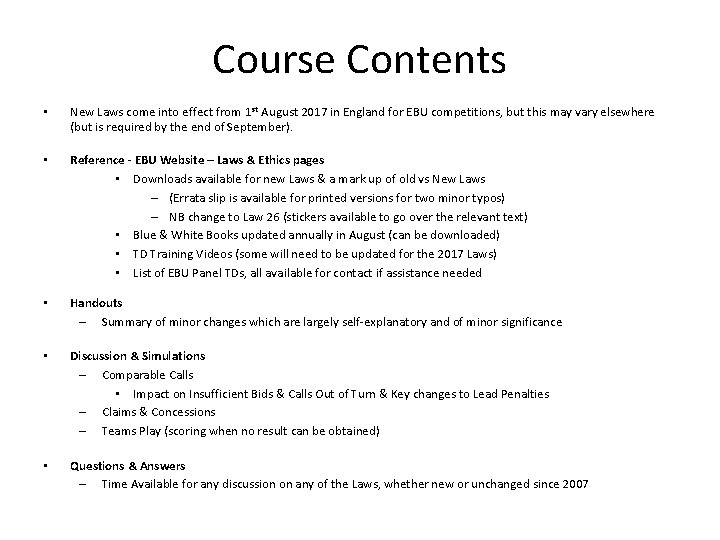 Course Contents • New Laws come into effect from 1 st August 2017 in