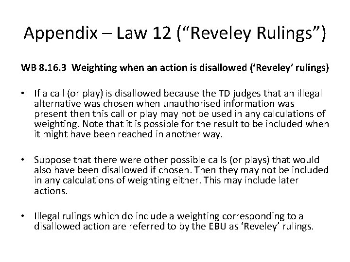 Appendix – Law 12 (“Reveley Rulings”) WB 8. 16. 3 Weighting when an action