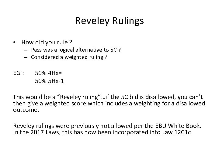 Reveley Rulings • How did you rule ? – Pass was a logical alternative