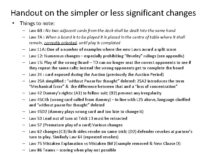 Handout on the simpler or less significant changes • Things to note: – Law