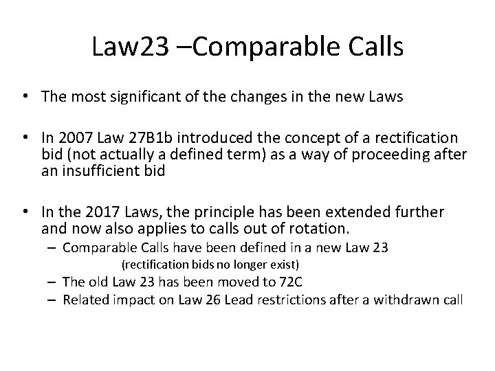 Law 23 –Comparable Calls • The most significant of the changes in the new