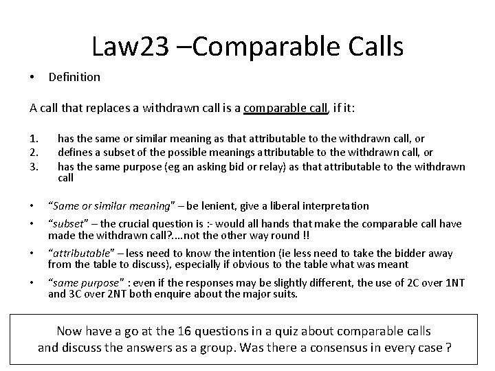Law 23 –Comparable Calls Definition • A call that replaces a withdrawn call is