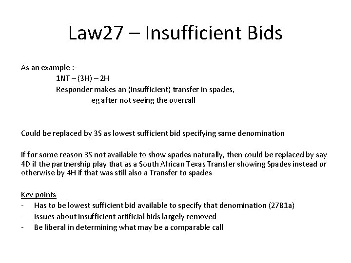 Law 27 – Insufficient Bids As an example : 1 NT – (3 H)