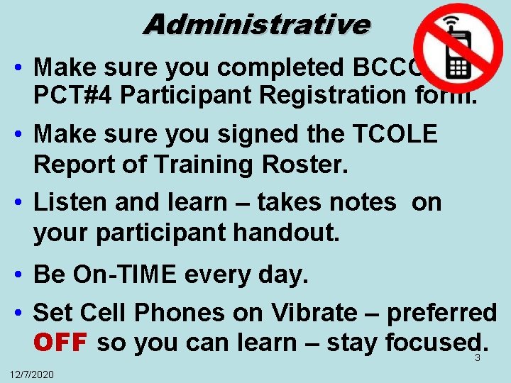 Administrative • Make sure you completed BCCO PCT#4 Participant Registration form. • Make sure