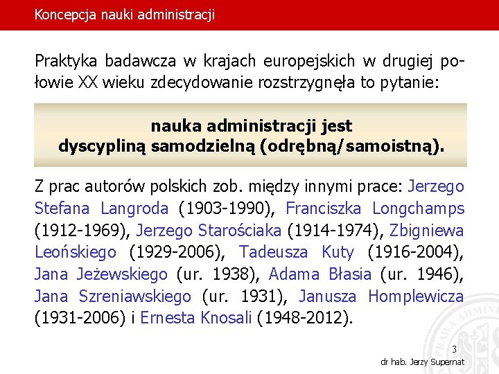 Koncepcja nauki administracji Delegowanie Praktyka badawcza w krajach europejskich w drugiej połowie XX wieku