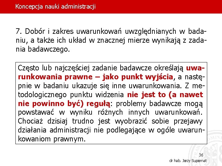 Koncepcja nauki administracji 7. Dobór i zakres uwarunkowań uwzględnianych w badaniu, a także ich