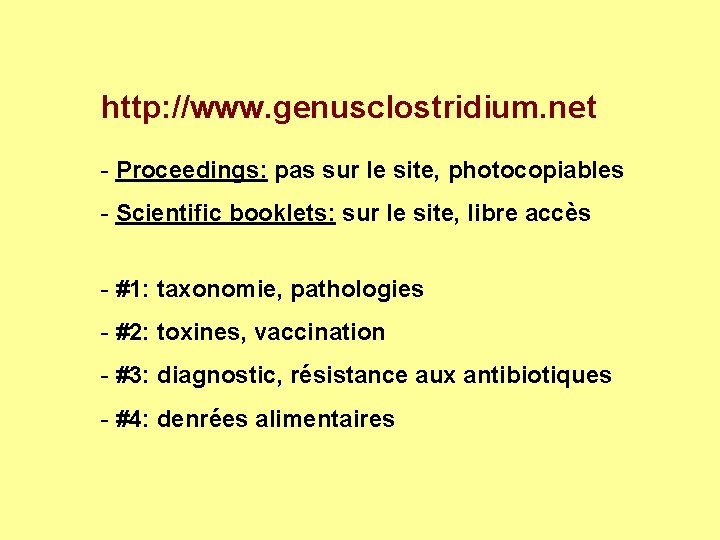 http: //www. genusclostridium. net - Proceedings: pas sur le site, photocopiables - Scientific booklets:
