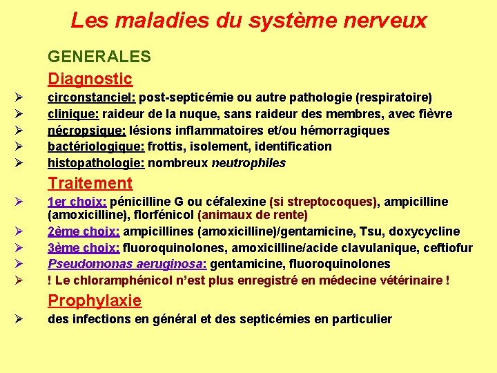 Les maladies du système nerveux GENERALES Diagnostic Ø Ø Ø circonstanciel: post-septicémie ou autre