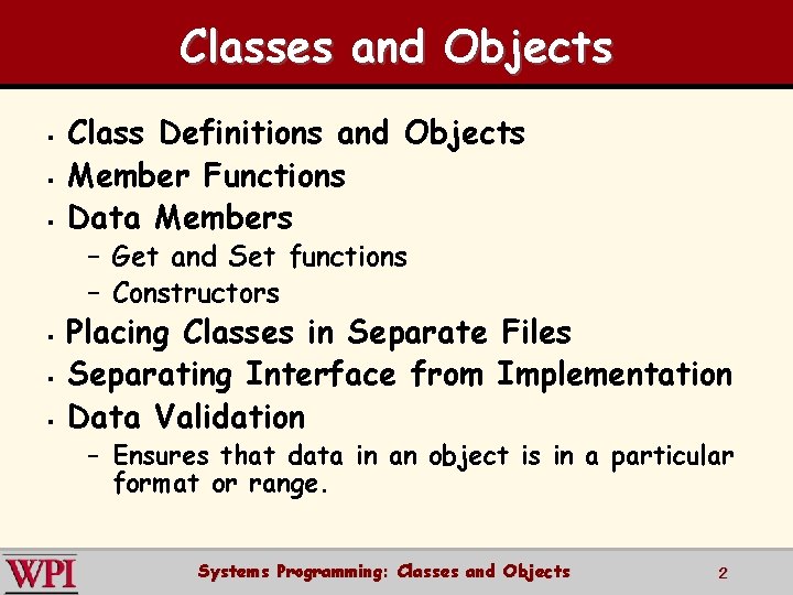 Classes and Objects § § § Class Definitions and Objects Member Functions Data Members