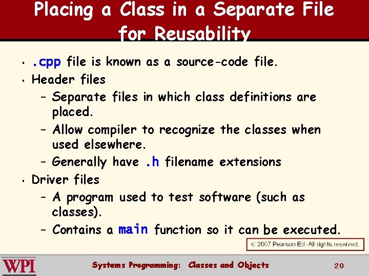 Placing a Class in a Separate File for Reusability § § § . cpp