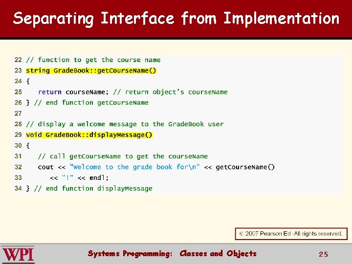 Separating Interface from Implementation Systems Programming: Classes and Objects 25 
