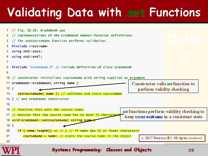 Validating Data with set Functions Outlin e Constructor calls set function to perform validity