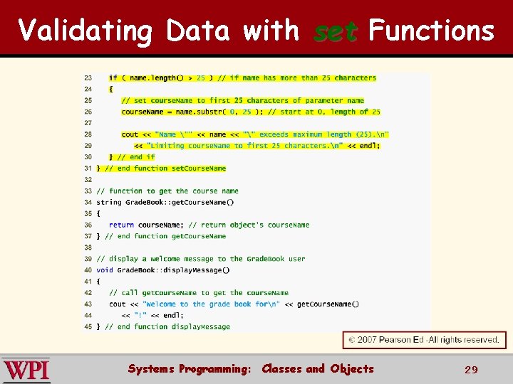 Validating Data with set Functions Systems Programming: Classes and Objects 29 