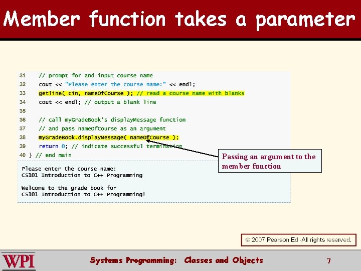 Member function takes a parameter Passing an argument to the member function Systems Programming: