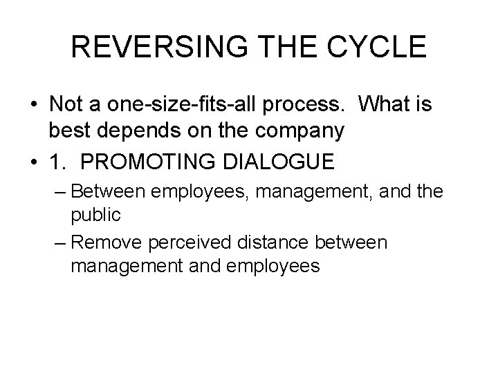 REVERSING THE CYCLE • Not a one-size-fits-all process. What is best depends on the