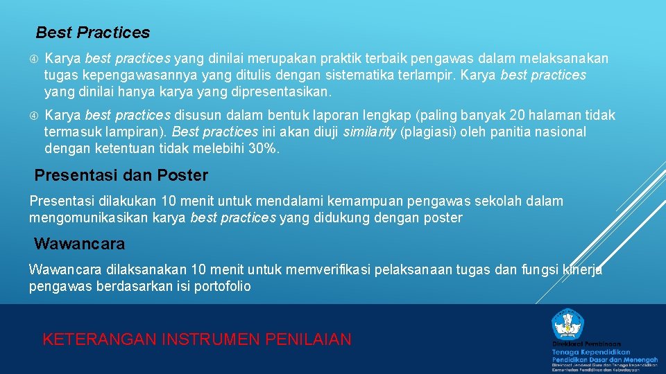 Best Practices Karya best practices yang dinilai merupakan praktik terbaik pengawas dalam melaksanakan tugas