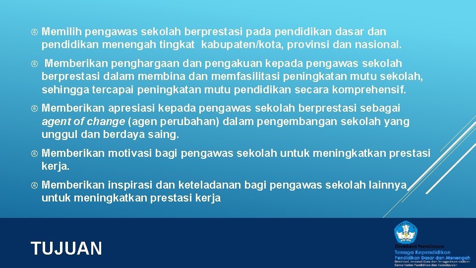 Memilih pengawas sekolah berprestasi pada pendidikan dasar dan pendidikan menengah tingkat kabupaten/kota, provinsi