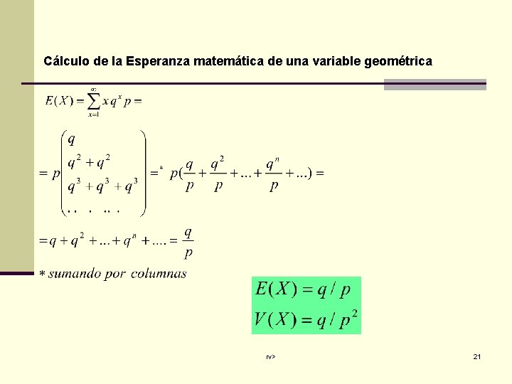 Cálculo de la Esperanza matemática de una variable geométrica rv> 21 