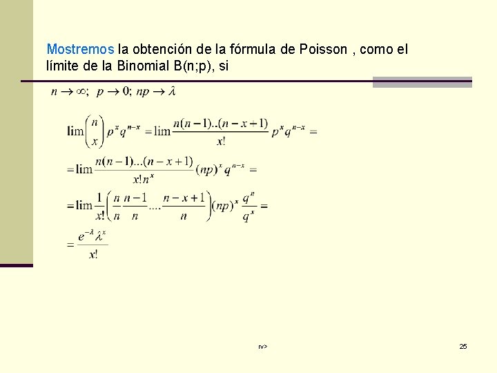 Mostremos la obtención de la fórmula de Poisson , como el límite de la