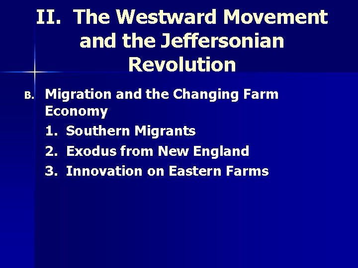 II. The Westward Movement and the Jeffersonian Revolution B. Migration and the Changing Farm