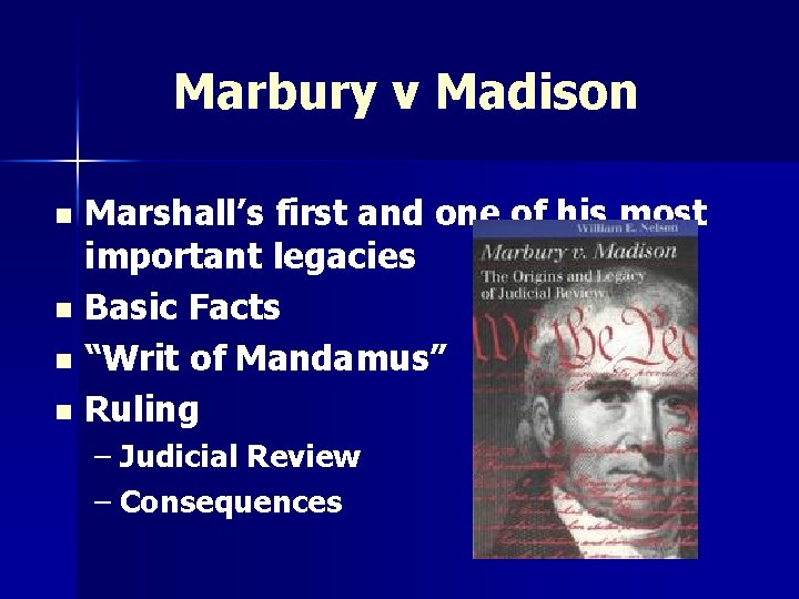 Marbury v Madison Marshall’s first and one of his most important legacies n Basic