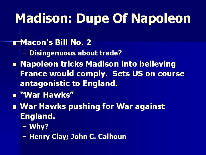 Madison: Dupe Of Napoleon n Macon’s Bill No. 2 – Disingenuous about trade? n