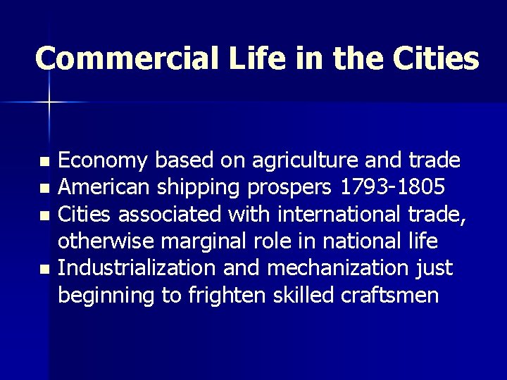 Commercial Life in the Cities Economy based on agriculture and trade n American shipping