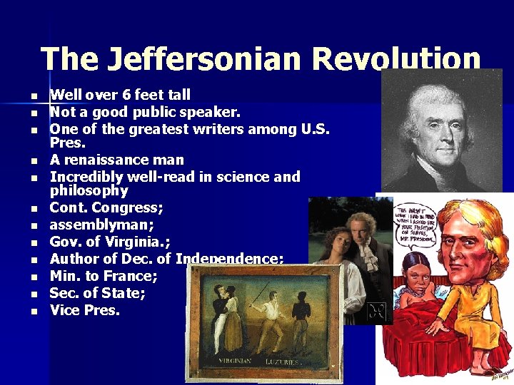 The Jeffersonian Revolution n n n Well over 6 feet tall Not a good