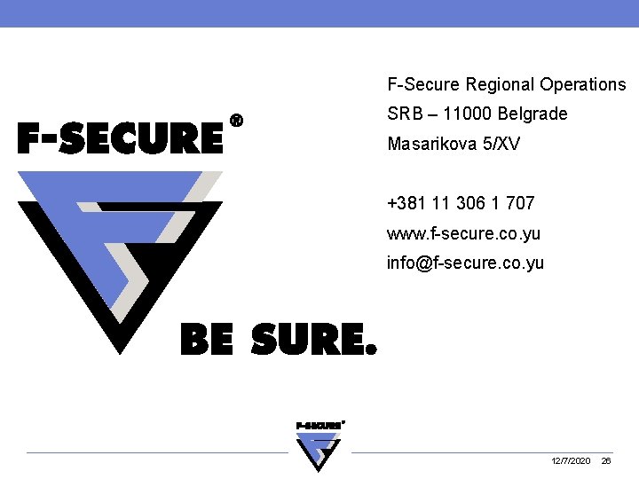 F-Secure Regional Operations SRB – 11000 Belgrade Masarikova 5/XV +381 11 306 1 707