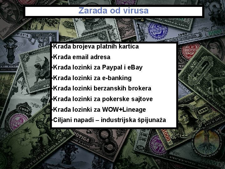 Zarada od virusa • Krađa brojeva platnih kartica • Krađa email adresa • Krađa