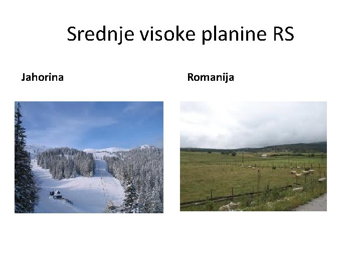 Srednje visoke planine RS Jahorina Romanija Srednje visoke planine RS Jahorina Romanija