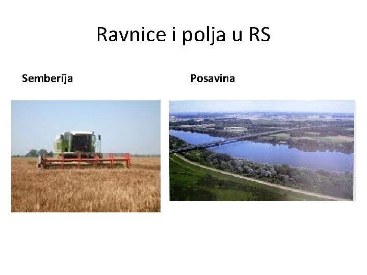 Ravnice i polja u RS Semberija Posavina Ravnice i polja u RS Semberija Posavina