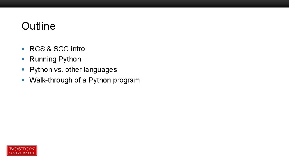 Outline § § RCS & SCC intro Running Python vs. other languages Walk-through of Outline § § RCS & SCC intro Running Python vs. other languages Walk-through of
