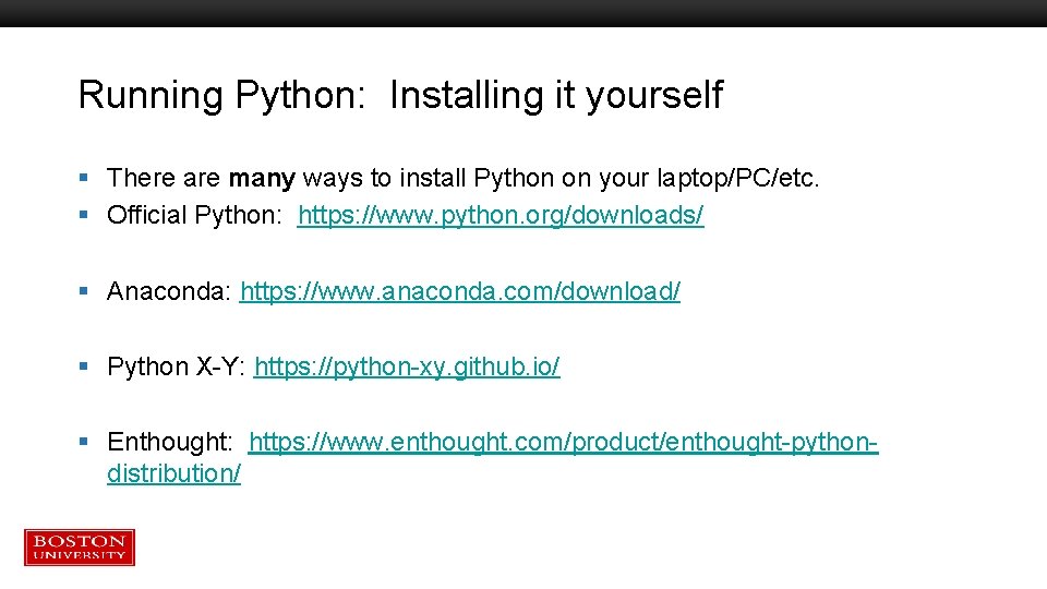 Running Python: Installing it yourself § There are many ways to install Python on Running Python: Installing it yourself § There are many ways to install Python on