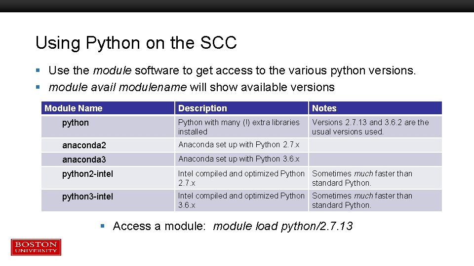 Using Python on the SCC § Use the module software to get access to Using Python on the SCC § Use the module software to get access to