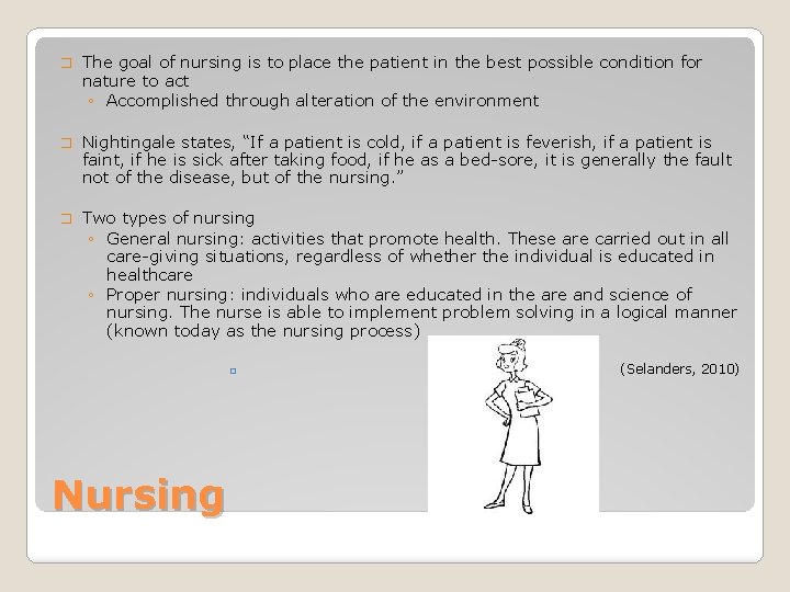 � The goal of nursing is to place the patient in the best possible