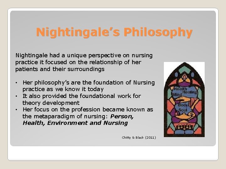 Nightingale’s Philosophy Nightingale had a unique perspective on nursing practice it focused on the