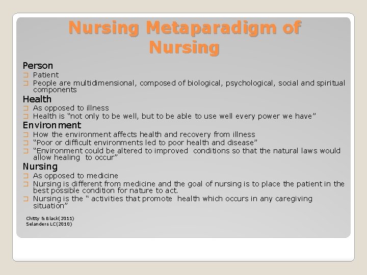 Nursing Metaparadigm of Nursing Person � Patient � People are multidimensional, composed of biological,