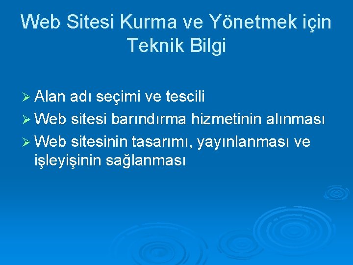 Web Sitesi Kurma ve Yönetmek için Teknik Bilgi Ø Alan adı seçimi ve tescili